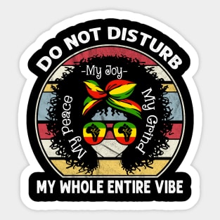 Do Not Disturb My Peace My Joy My Grind My Whole Entire Vibe Sticker